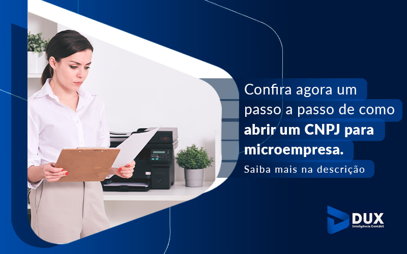 Confira Agora Um Passo A Passo De Como Abrir Um Cnpj Para Microempresa Blog - Escritório de Contabilidade em Santa Cartina - SC | DUX INTELIGÊNCIA CONTÁBIL